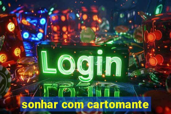 sonhar com cartomante